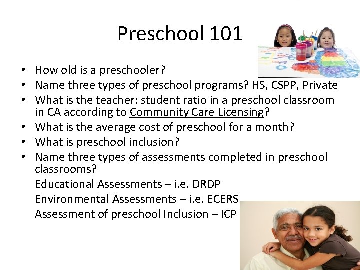 Preschool 101 • How old is a preschooler? • Name three types of preschool