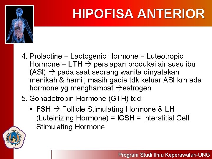 HIPOFISA ANTERIOR 4. Prolactine = Lactogenic Hormone = Luteotropic Hormone = LTH persiapan produksi