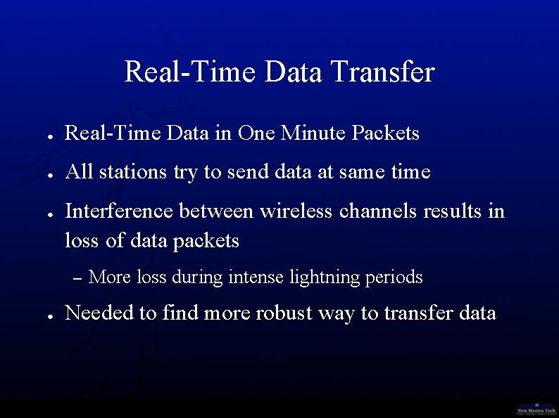 Real-Time Data Transfer ● Real-Time Data in One Minute Packets ● All stations try