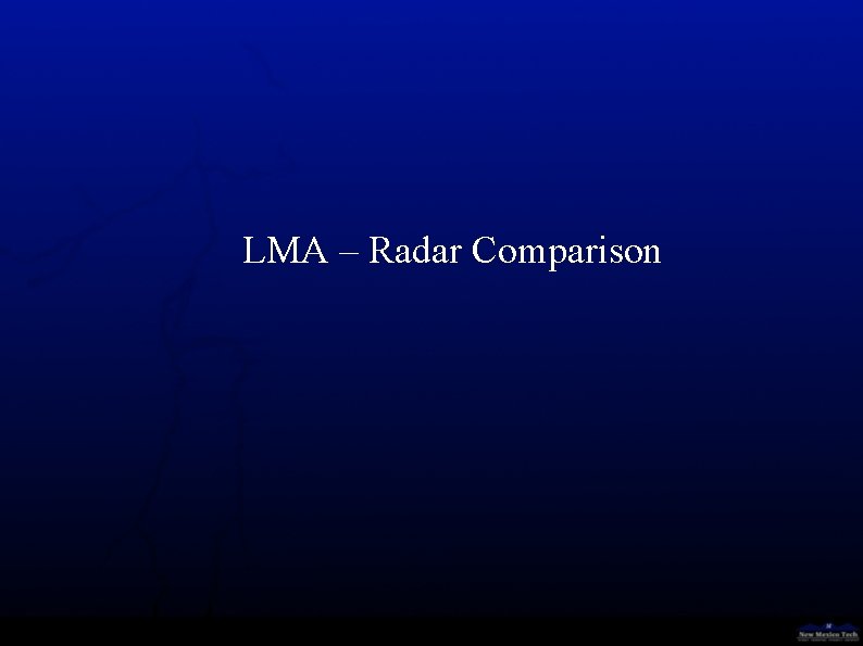 LMA – Radar Comparison 
