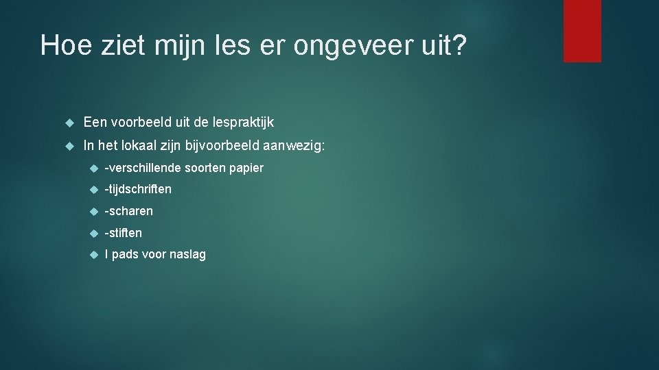 Hoe ziet mijn les er ongeveer uit? Een voorbeeld uit de lespraktijk In het