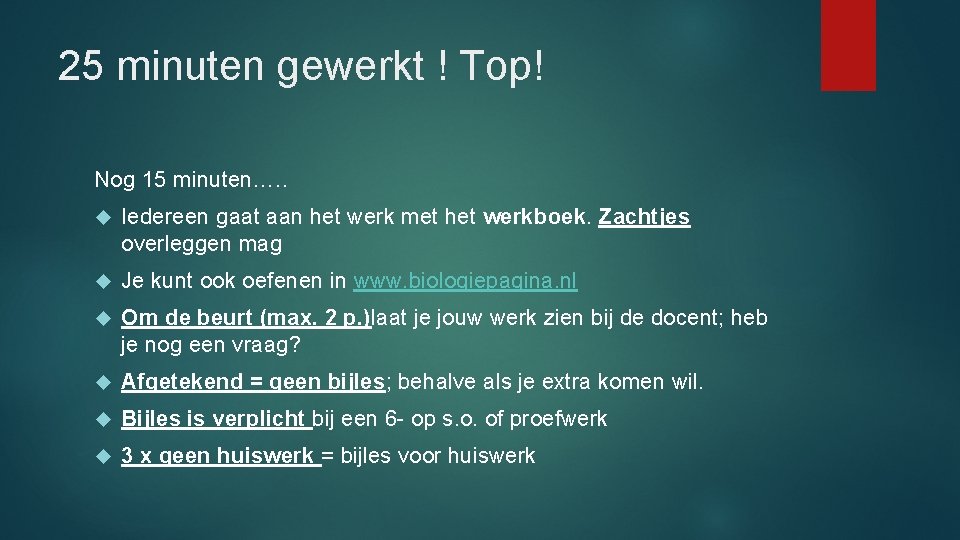 25 minuten gewerkt ! Top! Nog 15 minuten…. . Iedereen gaat aan het werk