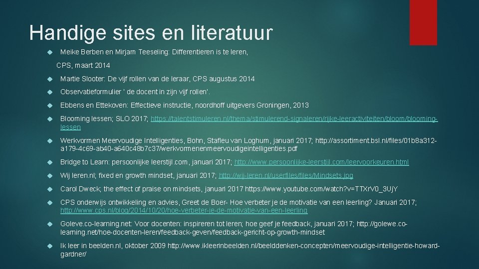 Handige sites en literatuur Meike Berben en Mirjam Teeseling: Differentieren is te leren, CPS,