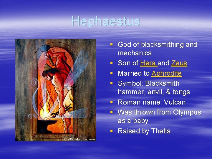 Hephaestus § God of blacksmithing and mechanics § Son of Hera and Zeus §