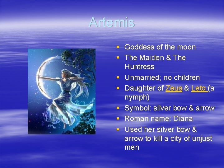 Artemis § Goddess of the moon § The Maiden & The Huntress § Unmarried;