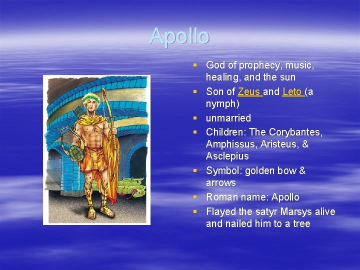 Apollo § God of prophecy, music, healing, and the sun § Son of Zeus