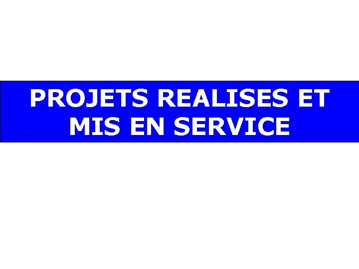 PROJETS REALISES ET MIS EN SERVICE DSP-Wilaya de Constantine 