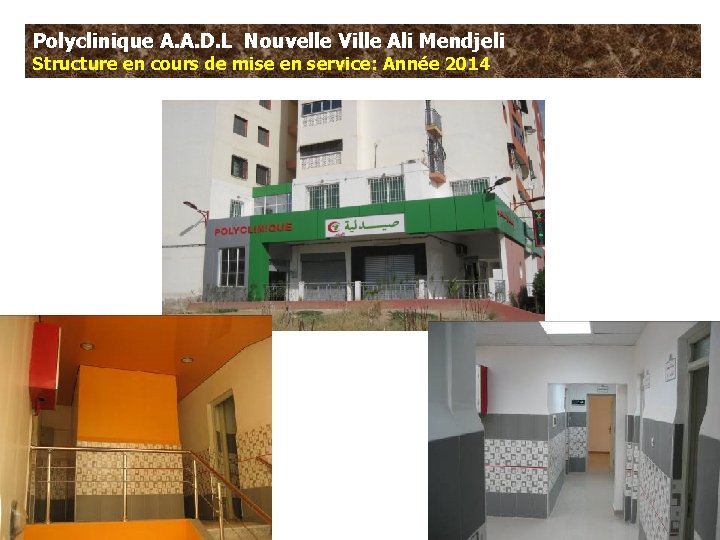Polyclinique A. A. D. L Nouvelle Ville Ali Mendjeli Structure en cours de mise