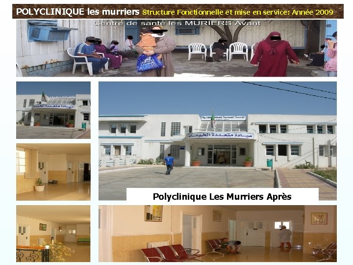 POLYCLINIQUE les murriers Structure Fonctionnelle et mise en service: Année 2009 Polyclinique Les Murriers