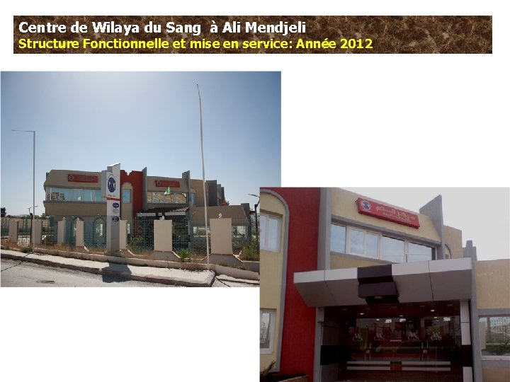 Centre de Wilaya du Sang à Ali Mendjeli Structure Fonctionnelle et mise en service: