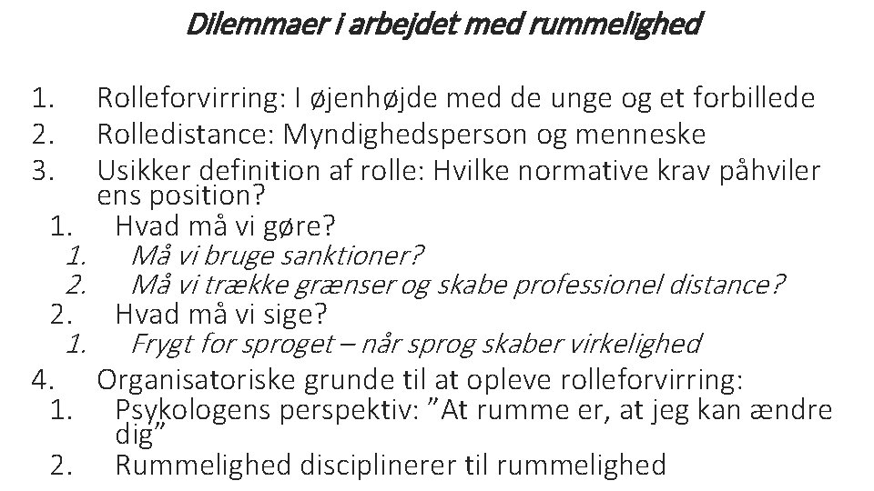 Dilemmaer i arbejdet med rummelighed 1. 2. 3. 1. 1. 2. 2. 1. 4.