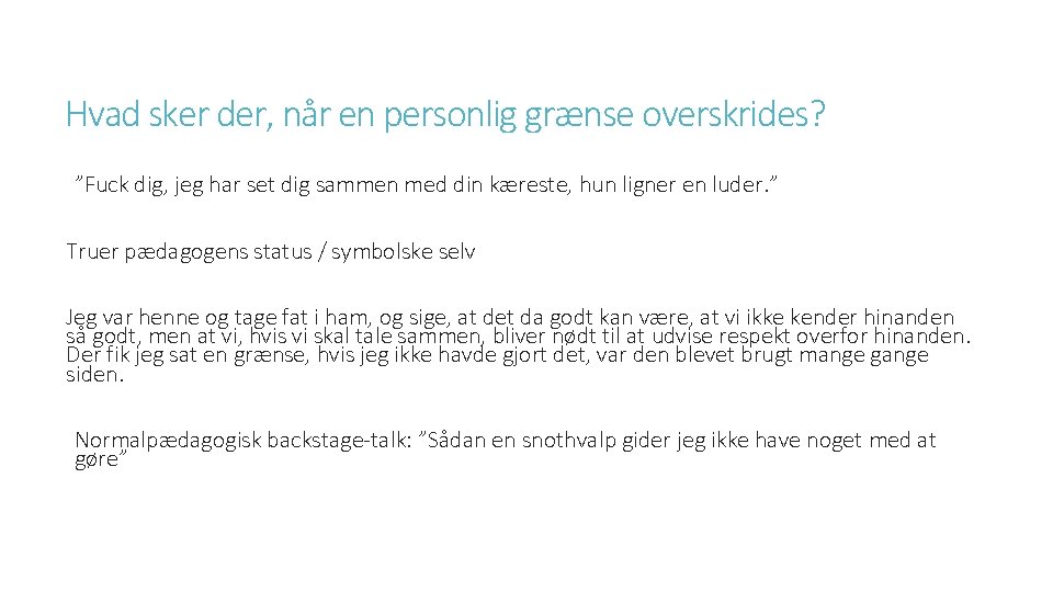 Hvad sker der, når en personlig grænse overskrides? ”Fuck dig, jeg har set dig