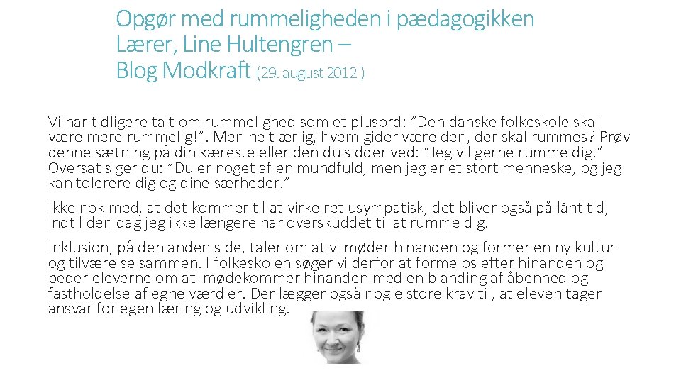 Opgør med rummeligheden i pædagogikken Lærer, Line Hultengren – Blog Modkraft (29. august 2012