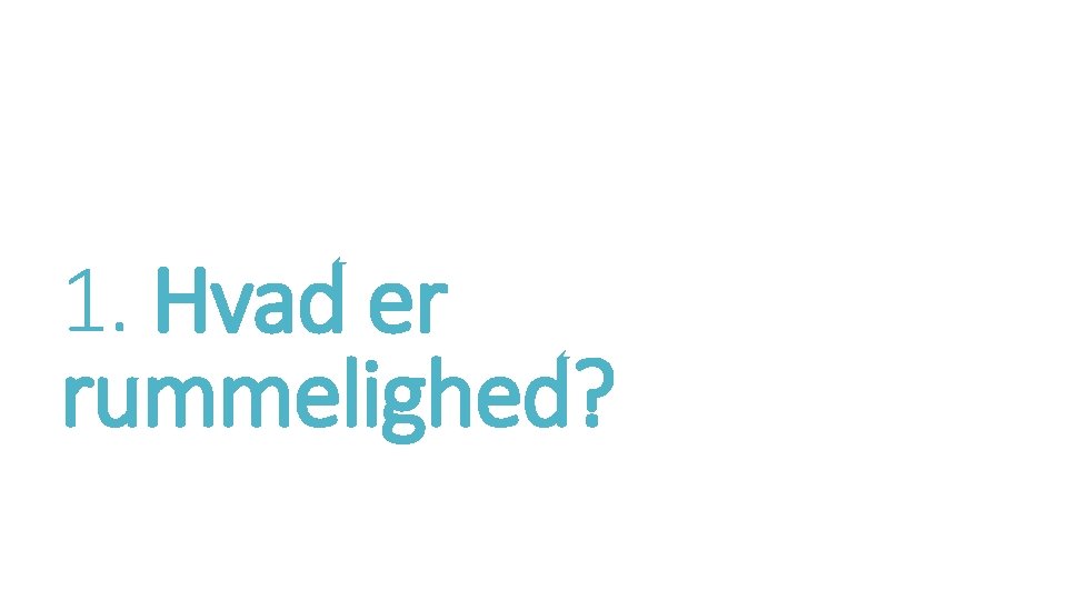 1. Hvad er rummelighed? 