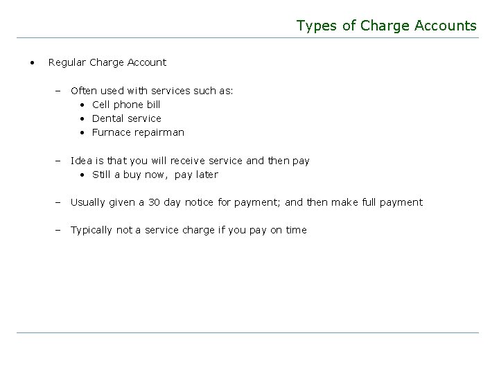 Types of Charge Accounts • Regular Charge Account – Often used with services such