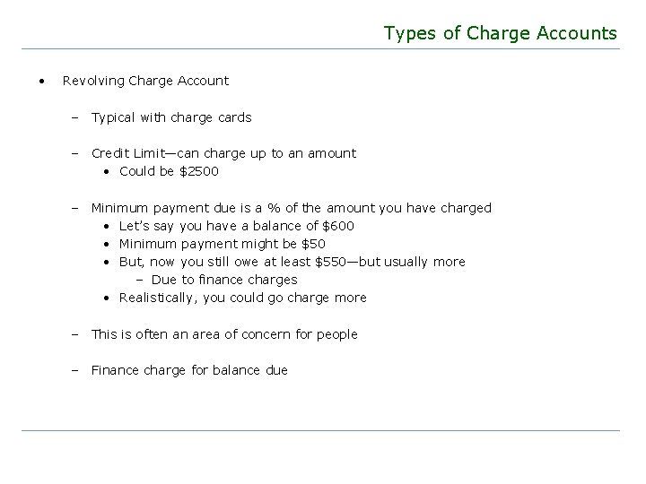 Types of Charge Accounts • Revolving Charge Account – Typical with charge cards –
