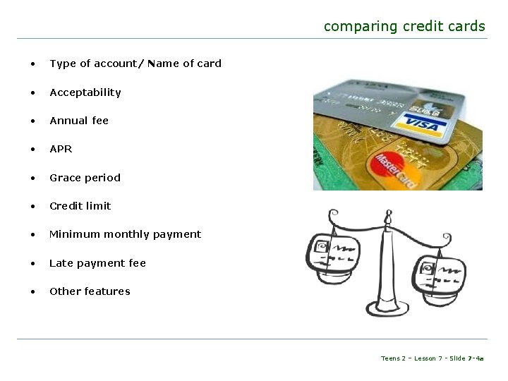 comparing credit cards • Type of account/ Name of card • Acceptability • Annual