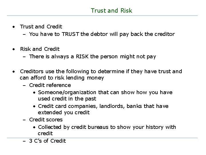 Trust and Risk • Trust and Credit – You have to TRUST the debtor