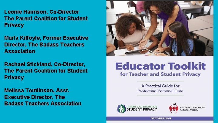 Leonie Haimson, Co-Director The Parent Coalition for Student Privacy Marla Kilfoyle, Former Executive Director, Leonie Haimson, Co-Director The Parent Coalition for Student Privacy Marla Kilfoyle, Former Executive Director,