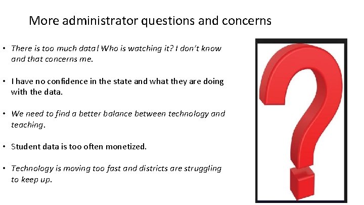 More administrator questions and concerns • There is too much data! Who is watching More administrator questions and concerns • There is too much data! Who is watching