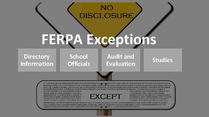 FERPA Exceptions Directory Information School Officials Audit and Evaluation Studies FERPA Exceptions Directory Information School Officials Audit and Evaluation Studies