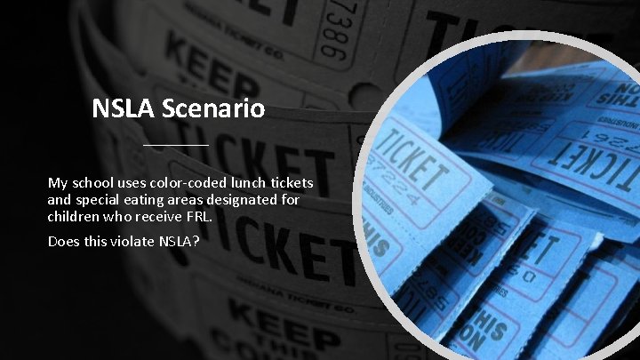 NSLA Scenario My school uses color-coded lunch tickets and special eating areas designated for NSLA Scenario My school uses color-coded lunch tickets and special eating areas designated for