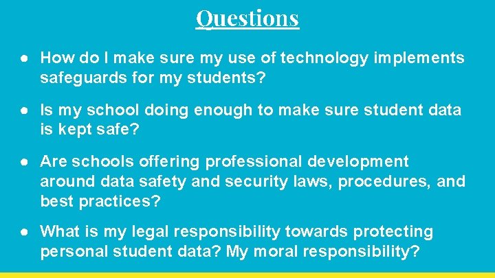 Questions ● How do I make sure my use of technology implements safeguards for Questions ● How do I make sure my use of technology implements safeguards for