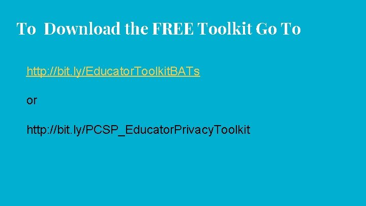 To Download the FREE Toolkit Go To http: //bit. ly/Educator. Toolkit. BATs or http: To Download the FREE Toolkit Go To http: //bit. ly/Educator. Toolkit. BATs or http: