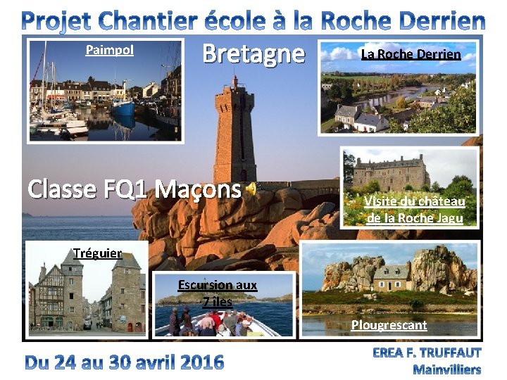 Paimpol Bretagne Classe FQ 1 Maçons La Roche Derrien Visite du château de la