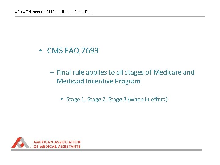 AAMA Triumphs in CMS Medication Order Rule • CMS FAQ 7693 – Final rule