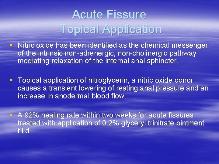 Acute Fissure Topical Application § Nitric oxide has been identified as the chemical messenger