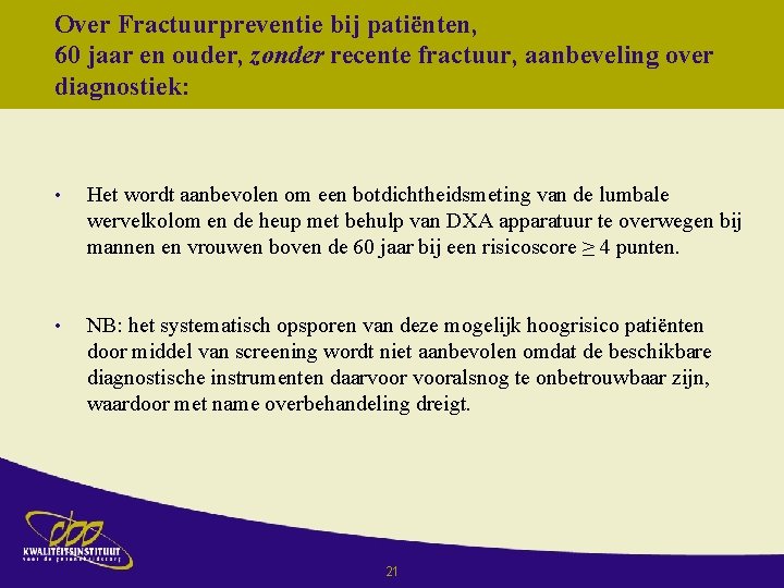 Over Fractuurpreventie bij patiënten, 60 jaar en ouder, zonder recente fractuur, aanbeveling over diagnostiek: