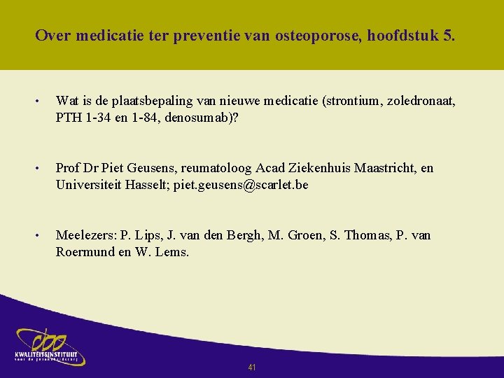 Over medicatie ter preventie van osteoporose, hoofdstuk 5. • Wat is de plaatsbepaling van