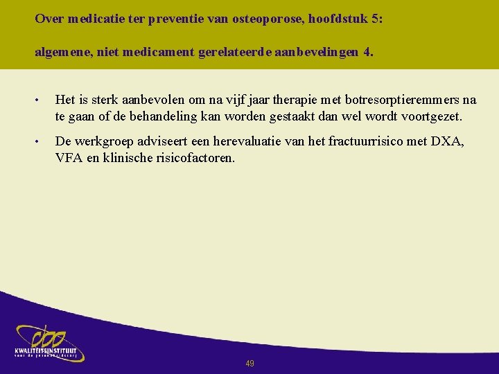 Over medicatie ter preventie van osteoporose, hoofdstuk 5: algemene, niet medicament gerelateerde aanbevelingen 4.