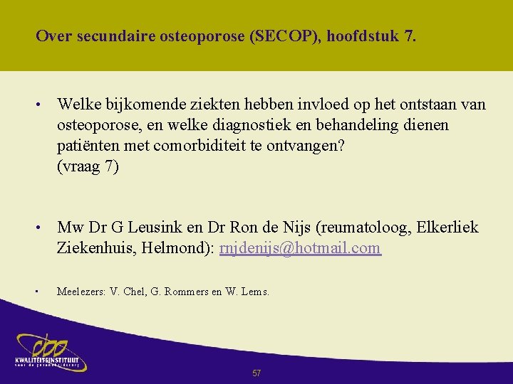 Over secundaire osteoporose (SECOP), hoofdstuk 7. • Welke bijkomende ziekten hebben invloed op het