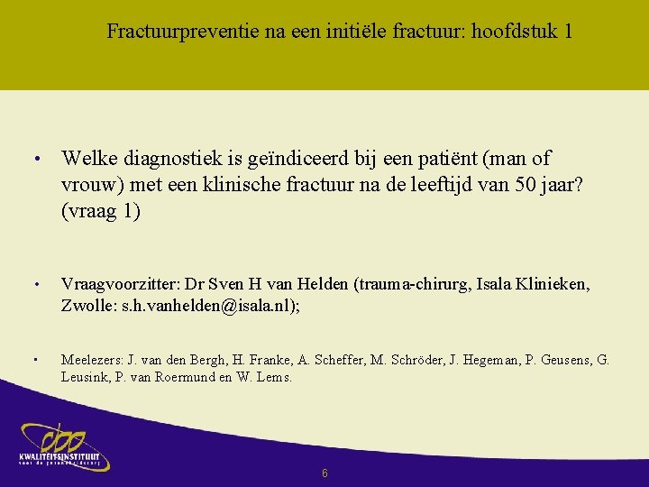 Fractuurpreventie na een initiёle fractuur: hoofdstuk 1 • Welke diagnostiek is geїndiceerd bij een