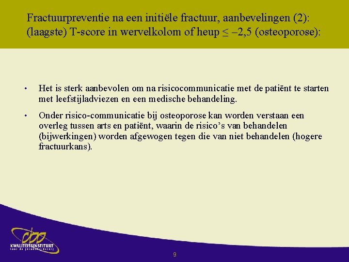 Fractuurpreventie na een initiёle fractuur, aanbevelingen (2): (laagste) T-score in wervelkolom of heup ≤