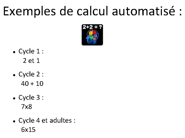 Exemples de calcul automatisé : Cycle 1 : 2 et 1 Cycle 2 :