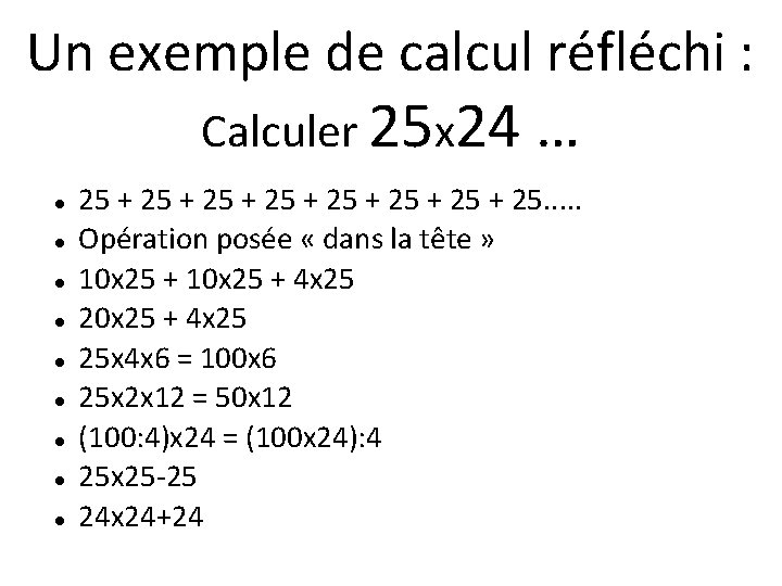 Un exemple de calcul réfléchi : Calculer 25 x 24 … 25 + 25