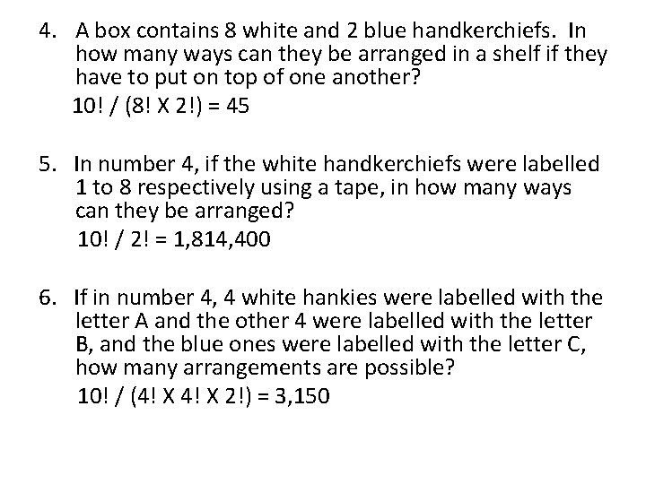 4. A box contains 8 white and 2 blue handkerchiefs. In how many ways