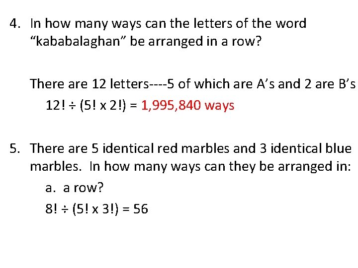 4. In how many ways can the letters of the word “kababalaghan” be arranged
