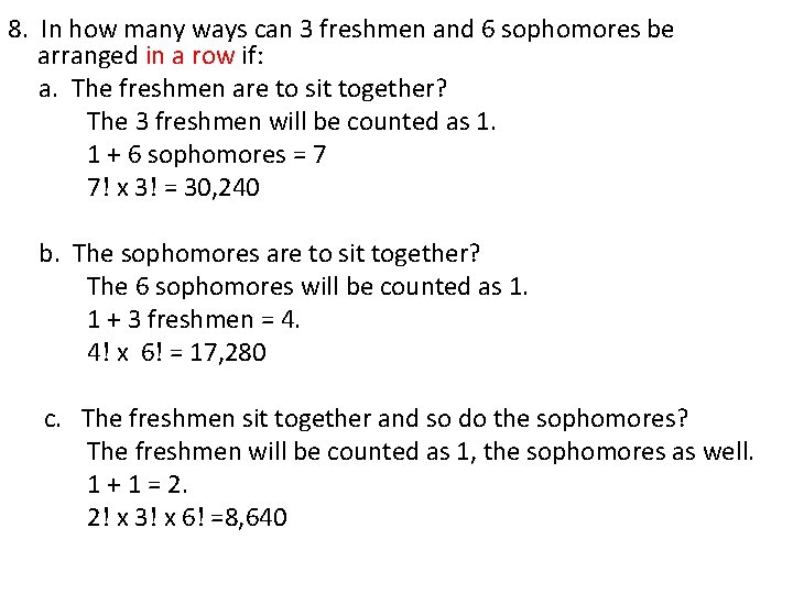 8. In how many ways can 3 freshmen and 6 sophomores be arranged in