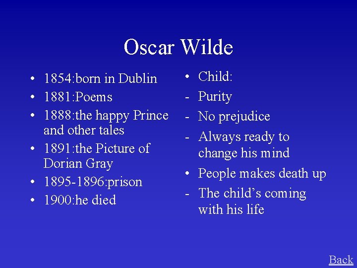 Oscar Wilde • 1854: born in Dublin • 1881: Poems • 1888: the happy