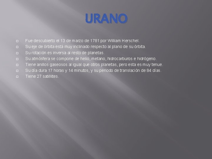 URANO � � � � Fue descubierto el 13 de marzo de 1781 por