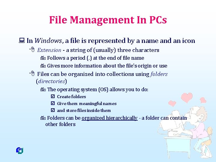 File Management In PCs : In Windows, a file is represented by a name