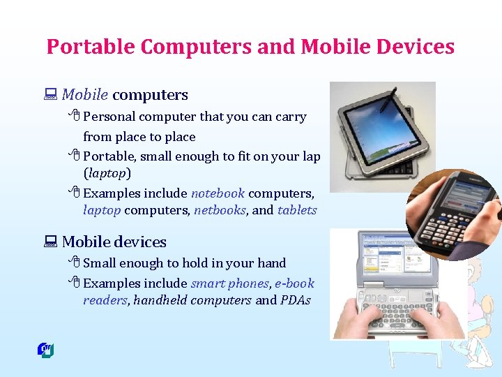 Portable Computers and Mobile Devices : Mobile computers 8 Personal computer that you can