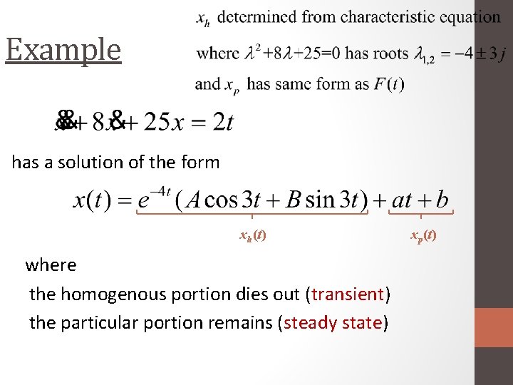 Example has a solution of the form xh(t) where the homogenous portion dies out