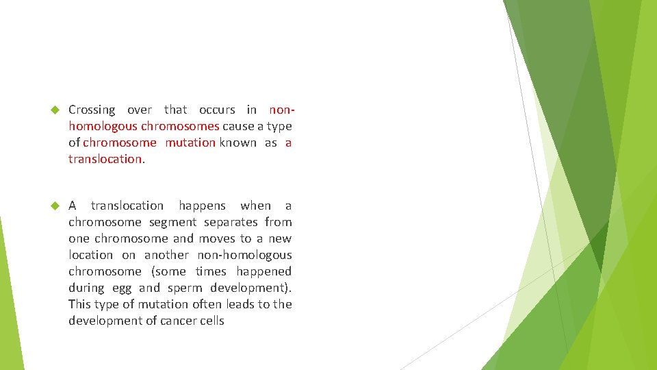  Crossing over that occurs in nonhomologous chromosomes cause a type of chromosome mutation