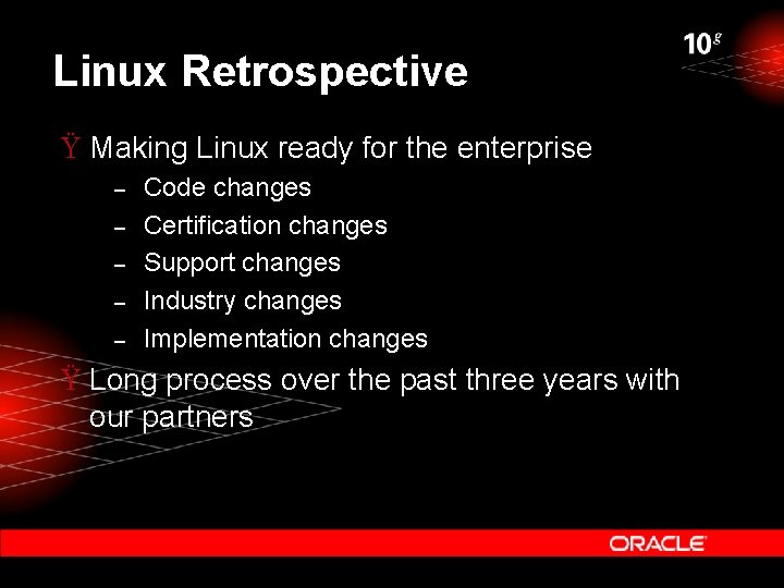 Linux Retrospective Ÿ Making Linux ready for the enterprise – – – Code changes