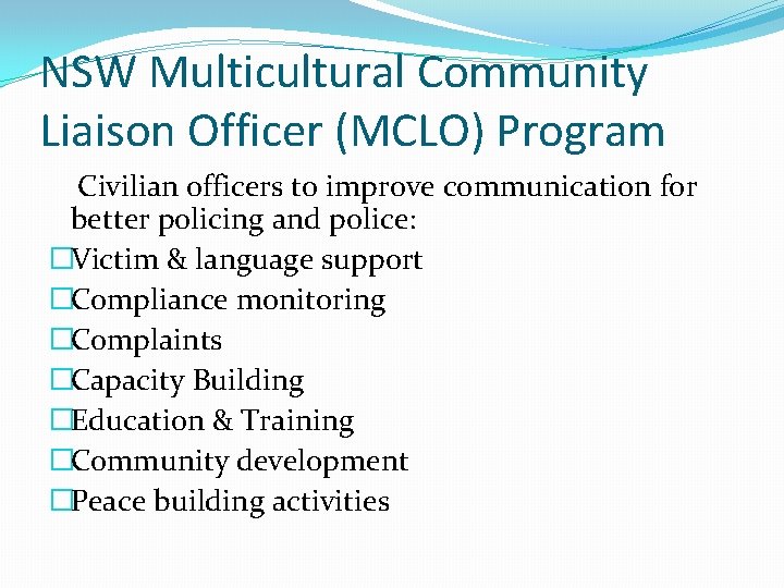 NSW Multicultural Community Liaison Officer (MCLO) Program Civilian officers to improve communication for better